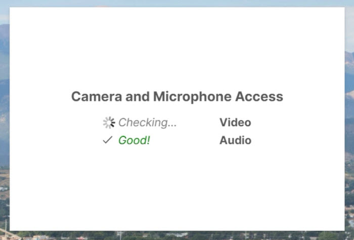 Image of a screen displaying the words "Camera and Microphone Access Check" and a checkmark next to audio and video.